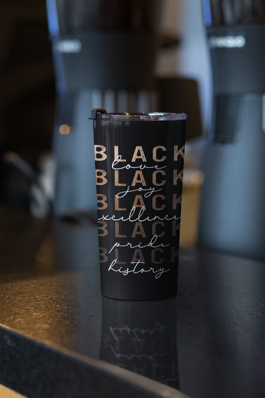 BLACK LOVE, JOY, AND HISTORY Tumbler
