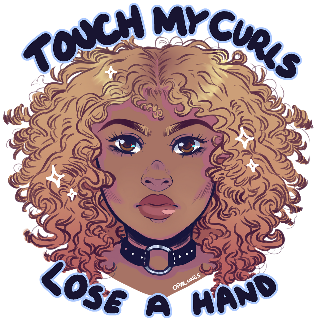 Touch my curls lose a hand