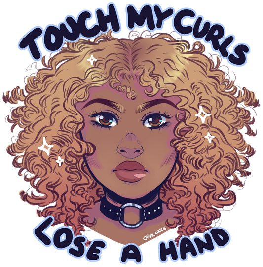 Touch my curls lose a hand