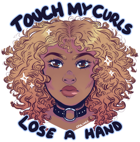 Touch my curls lose a hand